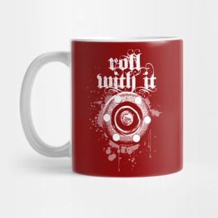 Roll With It Mug